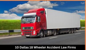 Dallas 18 Wheeler Accident Law Firm