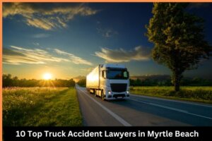 Truck Accident Lawyer in Myrtle Beach